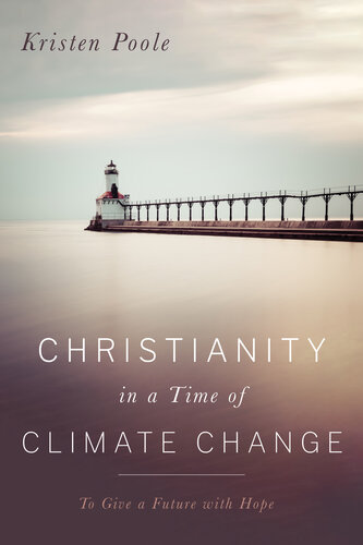 Christianity in a Time of Climate Change: To Give a Future with Hope