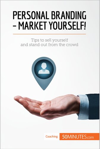 Personal Branding--Market Yourself!: Tips to sell yourself and stand out from the crowd