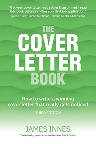 Cover Letter Book, The: How To Write A Winning Cover Letter That Really Gets Noticed