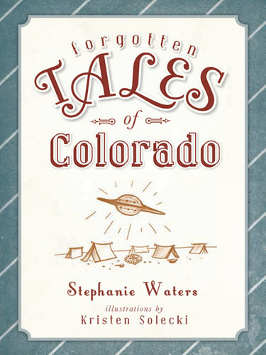 Forgotten Tales of Colorado