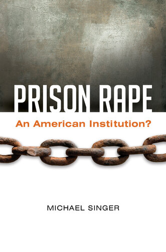 Prison Rape: An American Institution?