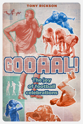 Gooaal!: The Joy of the Football Celebration