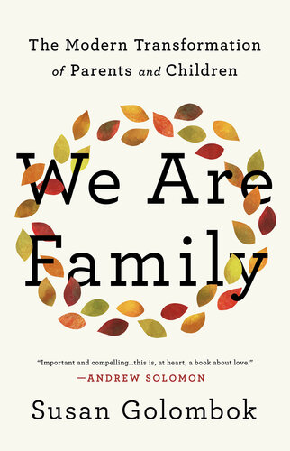 We Are Family: The Modern Transformation of Parents and Children