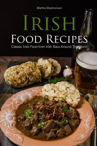 Irish Food Recipes: Classic Irish Food from Irish Bars Around the World