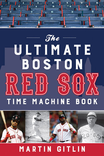 The Ultimate Boston Red Sox Time Machine Book