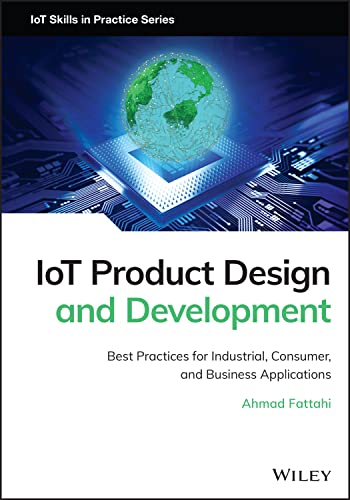 IoT Product Design and Development: Best Practices for Industrial, Consumer, and Business Applications