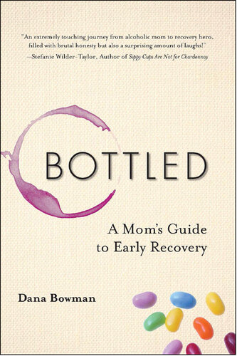 Bottled: A Mom's Guide to Early Recovery