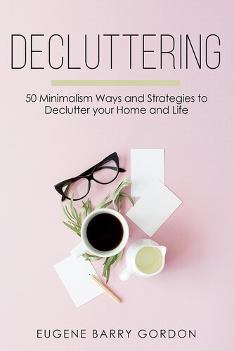 Decluttering: 50 Minimalism Ways and Strategies to Declutter your Home and Life