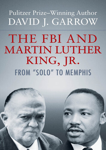 The FBI and Martin Luther King, Jr.: From "Solo" to Memphis