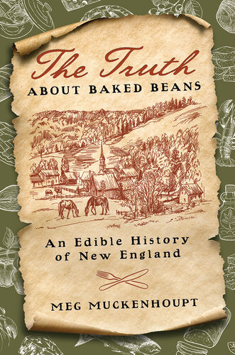 The Truth about Baked Beans: An Edible History of New England