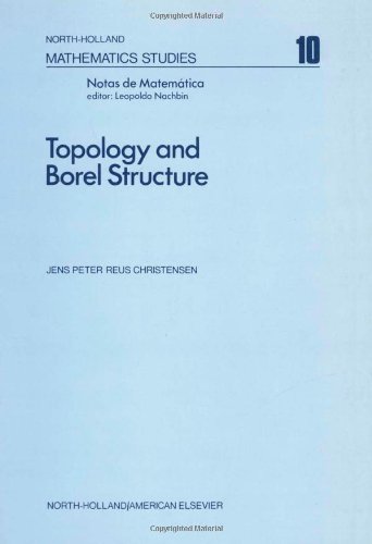 Topology and Borel Structure: Descriptive topology and set theory with applications to functional analysis and measure theory