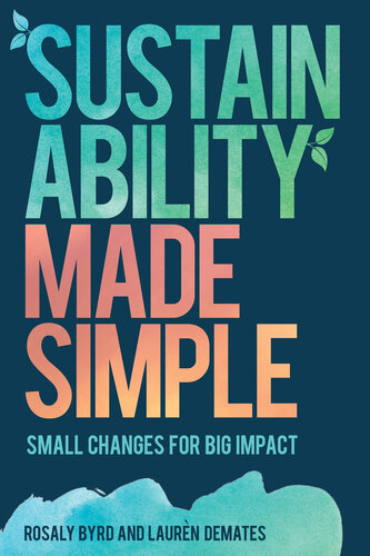 Sustainability Made Simple: Small Changes for Big Impact