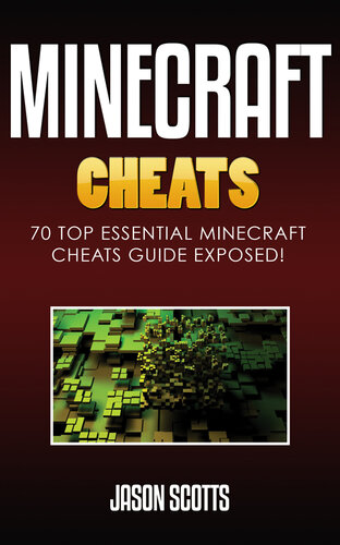 Minecraft Cheats: 70 Top Essential Minecraft Cheats Guide Exposed!