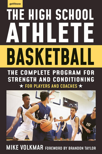 The High School Athlete: Basketball: The Complete Fitness Program for Development and Conditioning