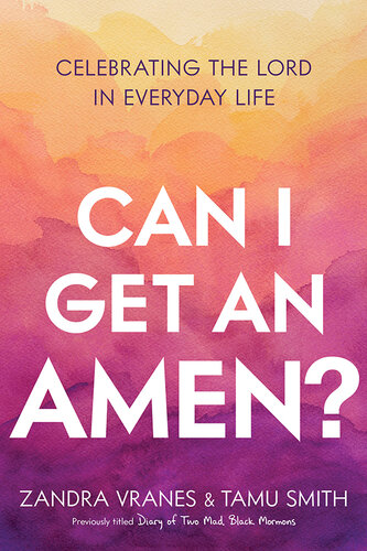 Can I Get an Amen?: Celebrating the Lord In Everyday Life