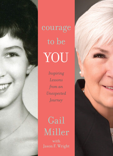 Courage to Be You: Inspiring Lessons from an Unexpected Journey