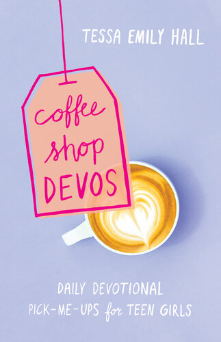 Coffee Shop Devos: Daily Devotional Pick-Me-Ups for Teen Girls