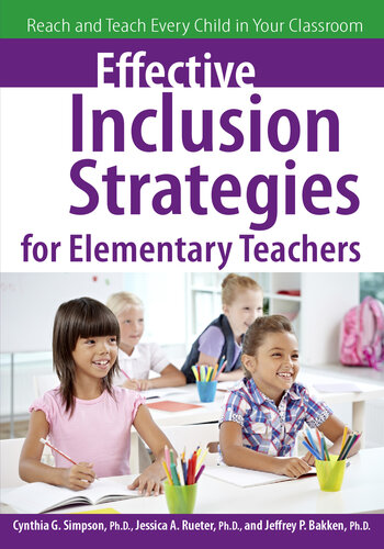 Effective Inclusion Strategies for Elementary Teachers: Reach and Teach Every Child in Your Classroom