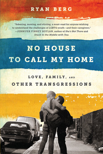 No House to Call My Home: Love, Family, and Other Transgressions