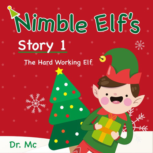 Nimble Elf's Story 1 the Hard Working Elf: Children Story Books Set