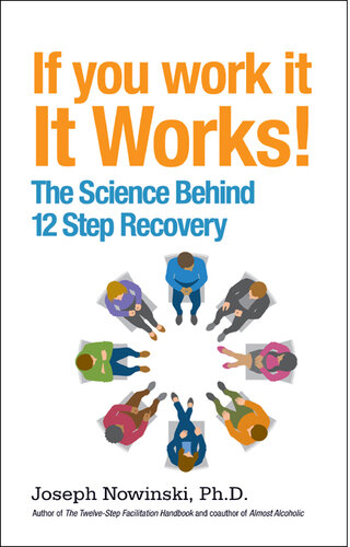 If You Work It, It Works!: The Science Behind 12 Step Recovery