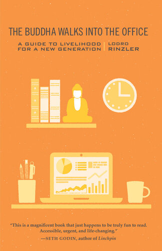 The Buddha Walks Into The Office: A Guide to Livelihood for a New Generation