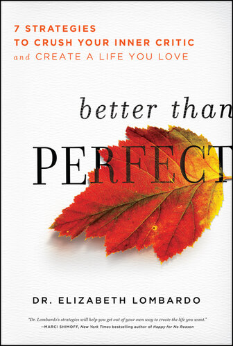 Better than Perfect: 7 Strategies to Crush Your Inner Critic and Create a Life You Love