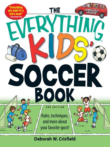 The Everything Kids' Soccer Book: Rules, Techniques, and More About Your Favorite Sport!