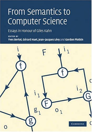 From Semantics to Computer Science: Essays in Honour of Gilles Kahn