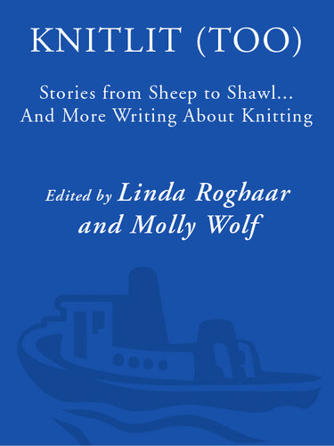 KnitLit (too): Stories from Sheep to Shawl . . . and More Writing About Knitting