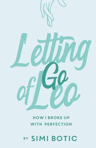 Letting Go of Leo: How I Broke up with Perfection