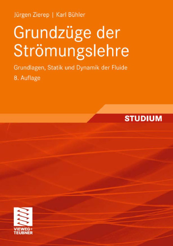 Grundzüge der Strömungslehre: Grundlagen, Statik und Dynamik der Fluide