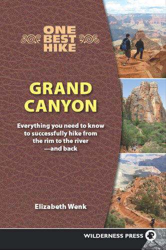 One Best Hike: Grand Canyon: Everything You Need to Know to Successfully Hike from the Rim to the River—and Back