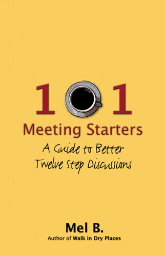 101 Meeting Starters: A Guide to Better Twelve Step Discussions