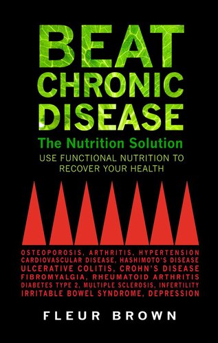 Beat Chronic Disease--The Nutrition Solution: Use Funactional Nutrition to Recover Your Health