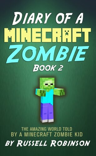 Diary of a Minecraft Zombie (Book 2): The Amazing Minecraft World Told by a Minecraft Zombie Kid