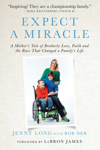 Expect a Miracle: A Mother's Tale of Brotherly Love, Faith and the Race That Changed a Family's Life