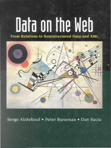 Data on the Web. From Relational to Semistructured Data and XML.: From Relations to Semistructured Data and XML