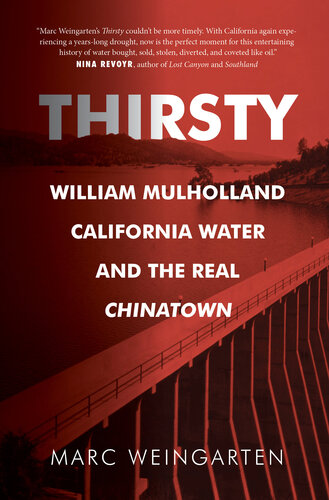 Thirsty: William Mulholland, California Water, and the Real Chinatown