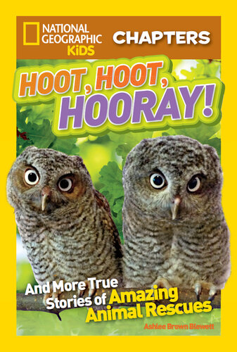 Hoot, Hoot, Hooray!: And More True Stories of Amazing Animal Rescues