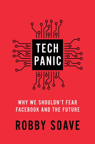 Tech Panic: Why We Shouldn't Fear Facebook and the Future