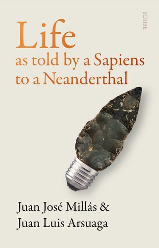 Life as told by a Sapiens to a Neanderthal