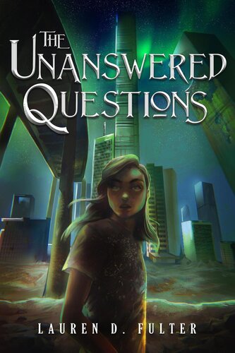 The Unanswered Questions (The Unanswered Questions Book One)