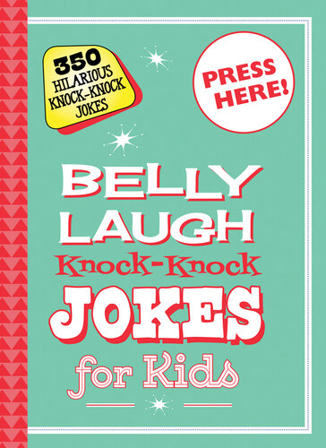 Belly Laugh Knock-Knock Jokes for Kids: 350 Hilarious Knock-Knock Jokes