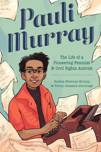 Pauli Murray: The Life of a Pioneering Feminist and Civil Rights Activist