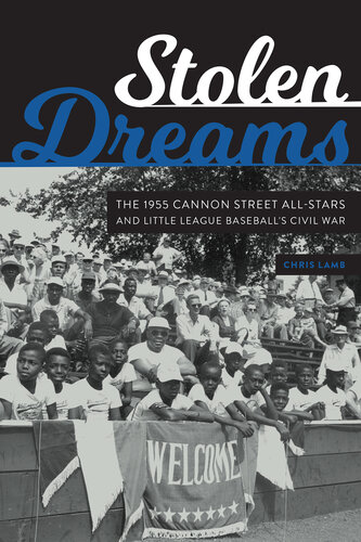 Stolen Dreams: The 1955 Cannon Street All-Stars and Little League Baseball's Civil War