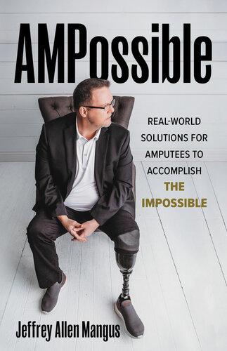 Ampossible: Real-World Solutions for Amputees to Accomplish the Impossible