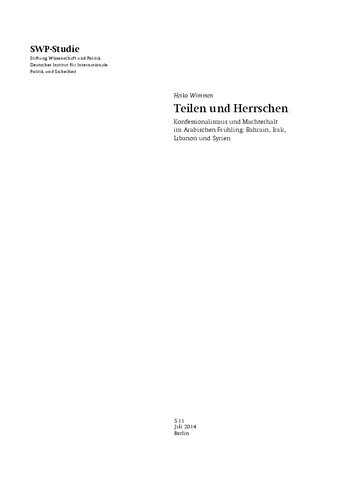 Teilen und Herrschen Konfessionalismus und Machterhalt im Arabischen Frühling: : Bahrain, Irak, Libanon und Syrien