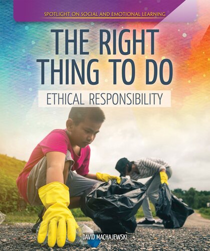 The Right Thing to Do: Ethical Responsibility