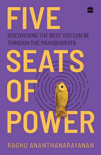 Five Seats of Power: Leadership Insights from the Mahabharata